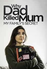 Why Dad Killed Mum: My Family's Secret tv show poster