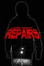 Late Night Repairs movie poster