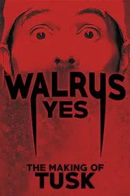 Walrus Yes: The Making of Tusk movie poster