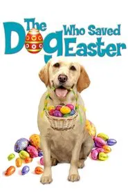 The Dog Who Saved Easter movie poster