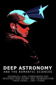 Deep Astronomy and the Romantic Sciences movie poster
