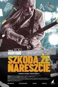 Szkoda, że nareszcie movie poster