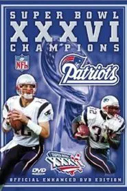 Super Bowl XXXVI Champions: New England Patriots movie poster