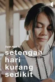 Setengah Hari Kurang Sedikit movie poster
