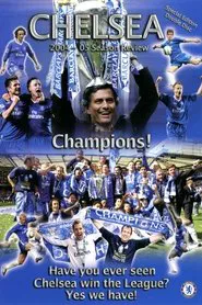 Chelsea FC - Season Review 2004/05 movie poster