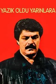 Yazık Oldu Yarınlara movie poster