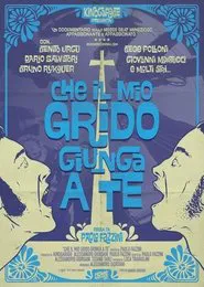 Che il mio grido giunga a te movie poster