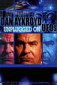 Dan Aykroyd Unplugged On UFOs movie poster