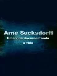 Arne Sucksdorff: Uma Vida Documentando a Vida movie poster