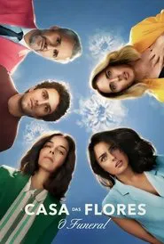 Poster do filme A Casa das Flores apresenta: O Funeral