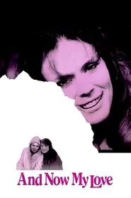 And Now My Love movie poster