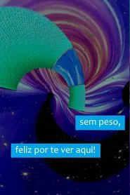 sem peso, feliz por te ver aqui! movie poster