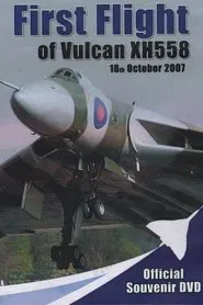 First Flight of Vulcan XH558 movie poster