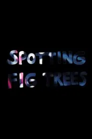 Spotting Fig trees movie poster