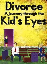 Divorce: A Journey Through the Kid's Eyes movie poster