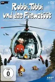Robbi, Tobbi und das Fliewatüüt tv show poster