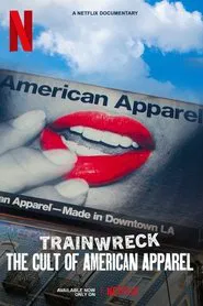 Trainwreck: The Cult of American Apparel movie poster