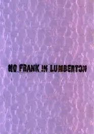 No Frank in Lumberton movie poster