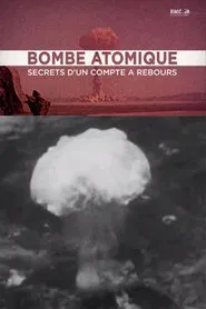 Bombe atomique : Les Secrets d'un compte à rebours movie poster