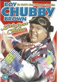 Roy Chubby Brown: Kick-Arse Chubbs movie poster
