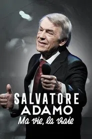 Salvatore Adamo, ma vie, la vraie movie poster