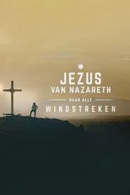 Jezus van Nazareth, naar alle windstreken tv show poster