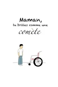Maman, tu brilles comme une comète movie poster