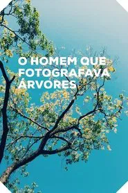 O Homem que Fotografava Árvores movie poster