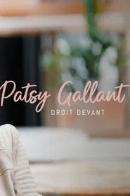 Patsy Gallant: droit devant movie poster