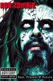 Poster do filme Rob Zombie: Past, Present & Future