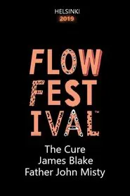The Cure, James Blake, Father John Misty - Flow Festival 2019 movie poster