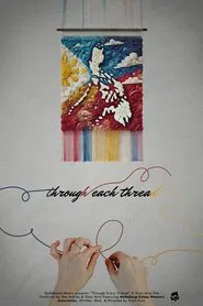 Through Each Thread movie poster