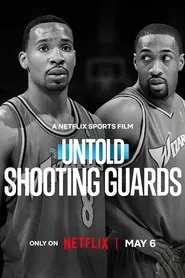 Untold: Shooting Guards movie poster