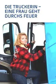 Die Truckerin - Eine Frau geht durchs Feuer movie poster