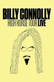 Billy Connolly: High Horse Tour Live movie poster