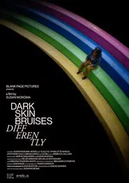 Dark Skin Bruises Differently movie poster