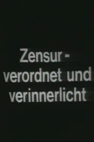 Zensur – Verordnet und Verinnerlicht movie poster