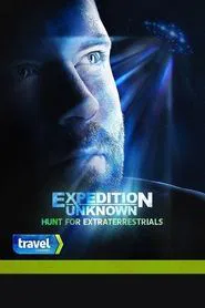 Expedition Unknown: Hunt for Extraterrestrials tv show poster