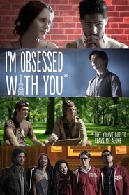 I'm Obsessed With You (But You've Got to Leave Me Alone) movie poster