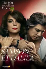 The Metropolitan Opera: Saint-Saëns's Samson et Dalila movie poster
