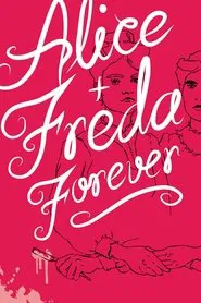 Alice + Freda Forever movie poster