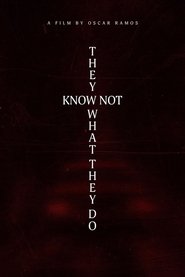 They Know Not What They Do movie poster