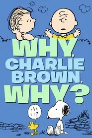 Why, Charlie Brown, Why? movie poster