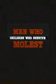 Men Who Molest: Children Who Survive movie poster