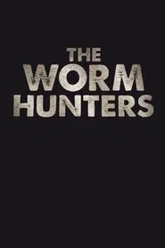 Poster do filme The Worm Hunters