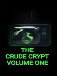 Poster do filme The Crude Crypt Volume One