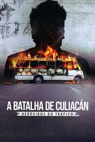 Poster da série A Batalha de Culiacán: Herdeiros do Tráfico