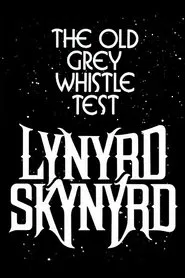 Lynyrd Skynyrd: The Old Grey Whistle Test movie poster