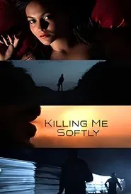 Killing Me Softly movie poster