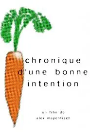 Chronique d'une bonne intention movie poster